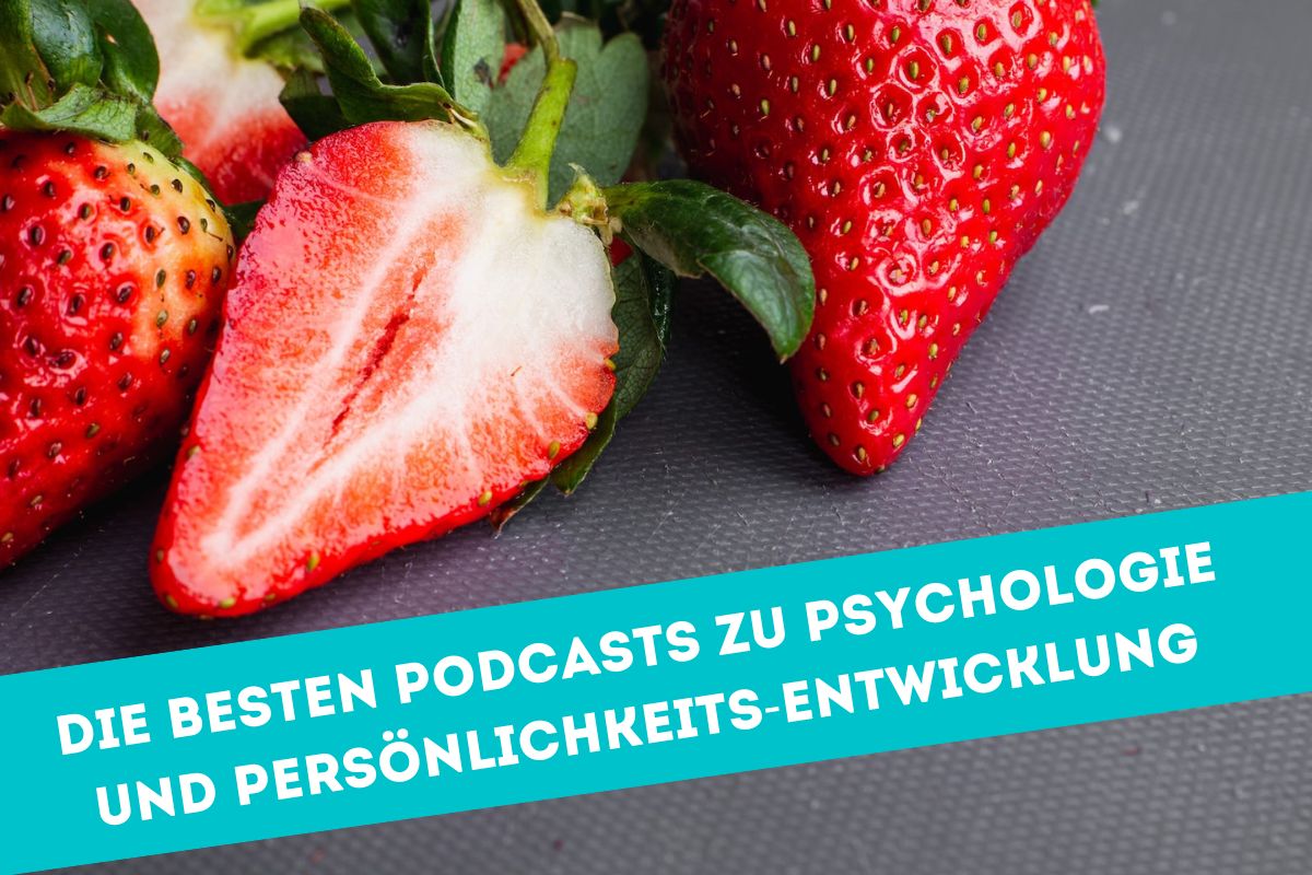 Die besten Podcasts zu Psychologie und Persönlichkeitsentwicklung